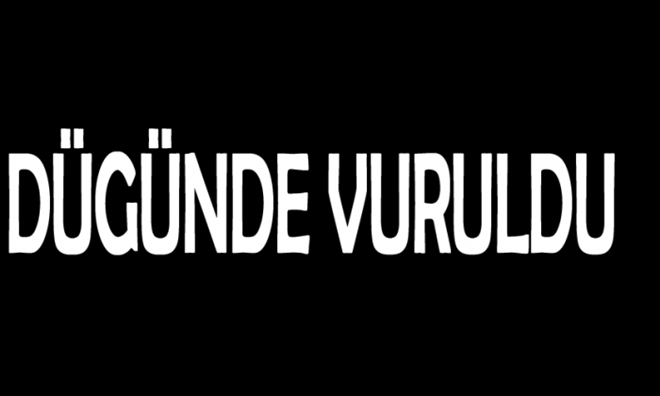 Düğünde Oynarken Vuruldu!