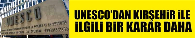 Unescodan Kırşehire Müjde