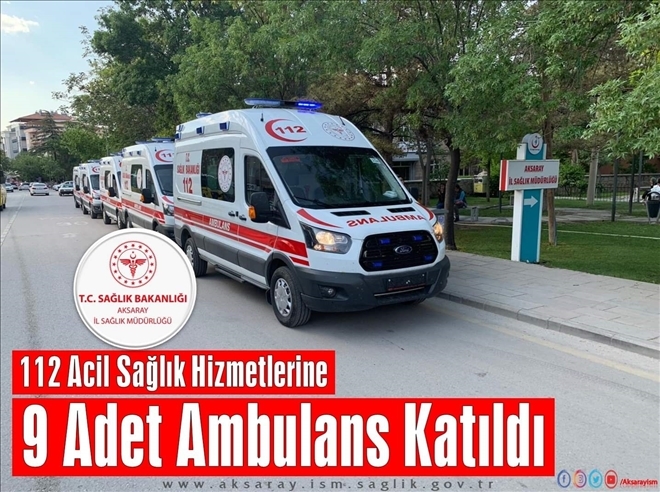 Aksaray´a 9 yeni Ambulans Verildi!