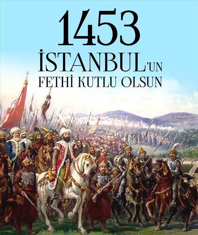 İstanbulun Fethinin 566.Yılı!
