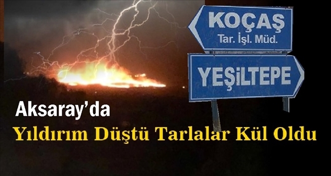 Aksaray´da yıldırım düştü! 