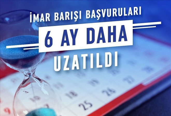 İmar Barışında başvuru tarihi uzatıldı