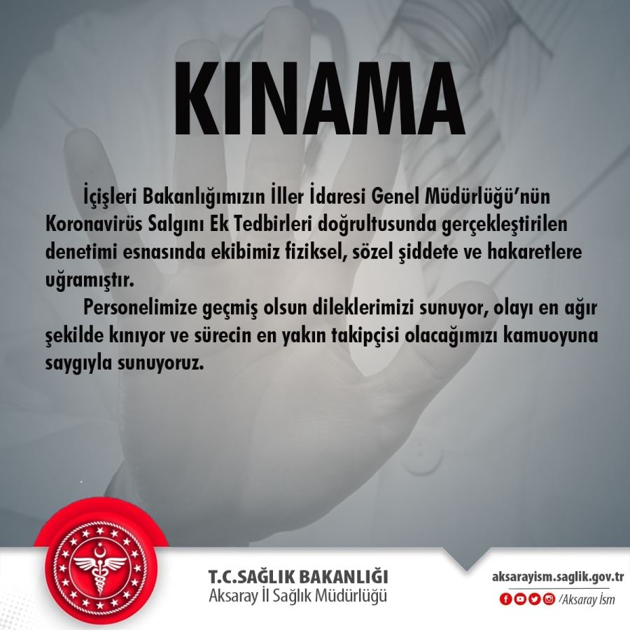 AKSARAY SAĞLIK İL MÜDÜRLÜĞÜNDEN  SALDIRIYA KINAMA