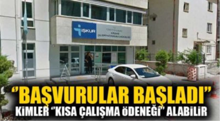 Kısa Çalışma Ödeneği Başvuruları Başladı