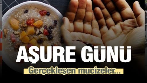 AŞURE GÜNÜ GERÇEKLEŞEN MUCİZELER