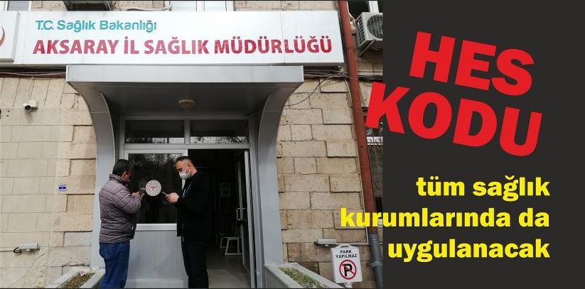 SAĞLIK KURUMLARINDA HES KODU SORGULANACAK, 