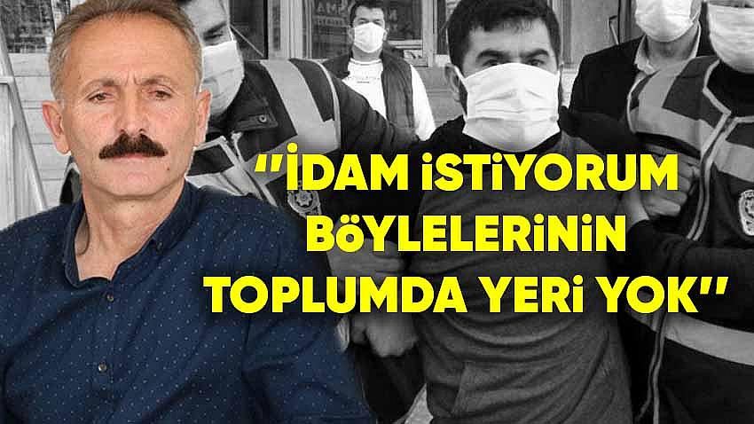 ACILI BABADAN VERYANSIN.İDAM GELMELİ
