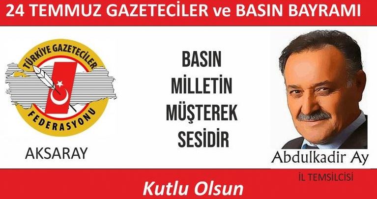 AKSARAYLI GAZETECİDEN BASIN BAYRAMI AÇIKLAMASI.!