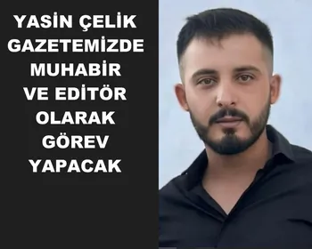 GAZETEMİZDE YENİ MUHABİR